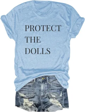 Protect The Dolls T-Shirt, Protect The Dolls Crew Neck Shirt, Funny Adult Unisex Short Leisure Sleeve Tee Top